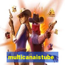 multicanaistube