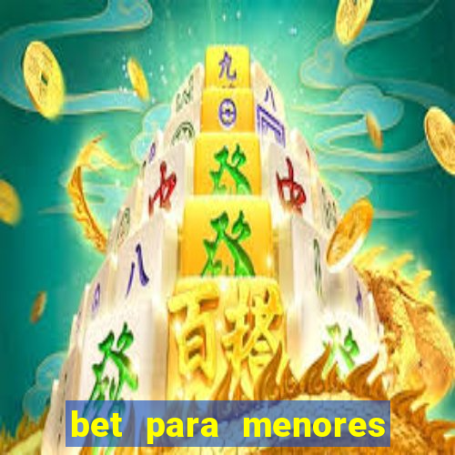 bet para menores de idade