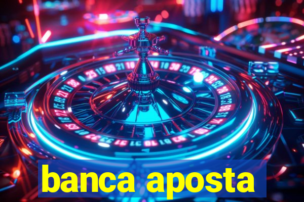 banca aposta