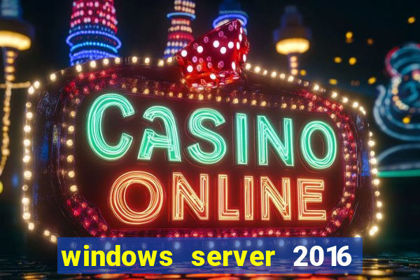 windows server 2016 download iso