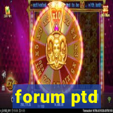 forum ptd