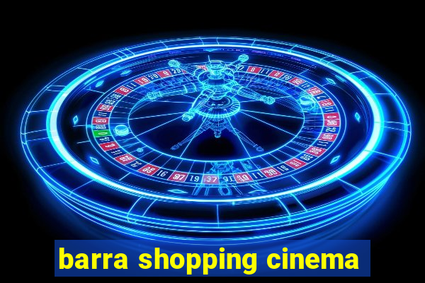 barra shopping cinema