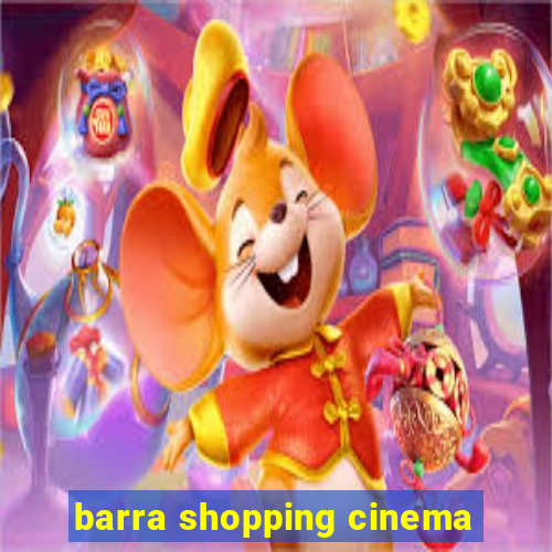 barra shopping cinema