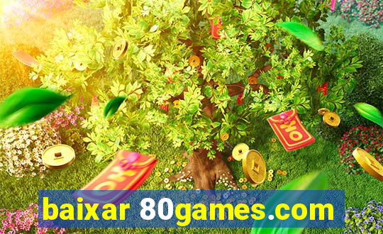 baixar 80games.com