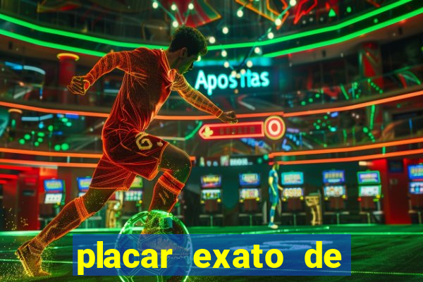 placar exato de jogos de hoje