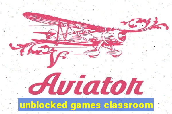 unblocked games classroom