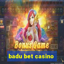 badu bet casino