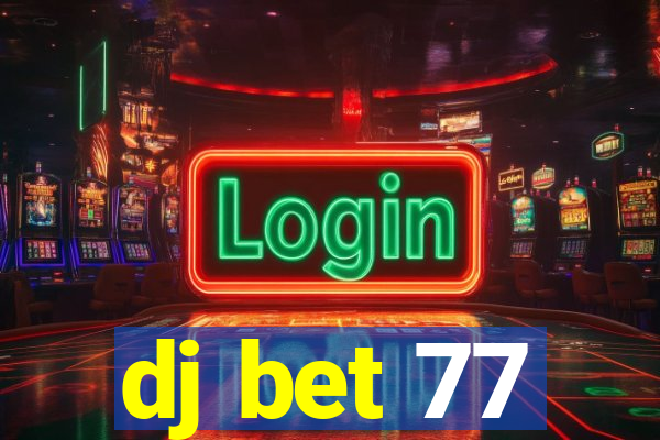 dj bet 77