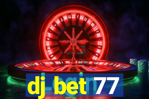 dj bet 77