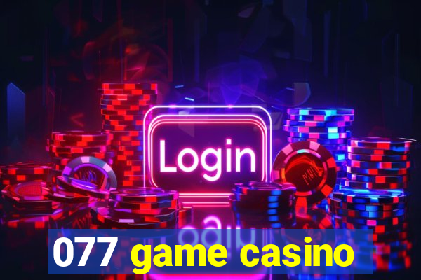 077 game casino