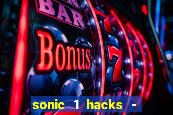 sonic 1 hacks - sonic retro