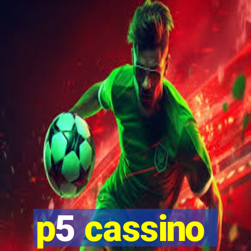 p5 cassino