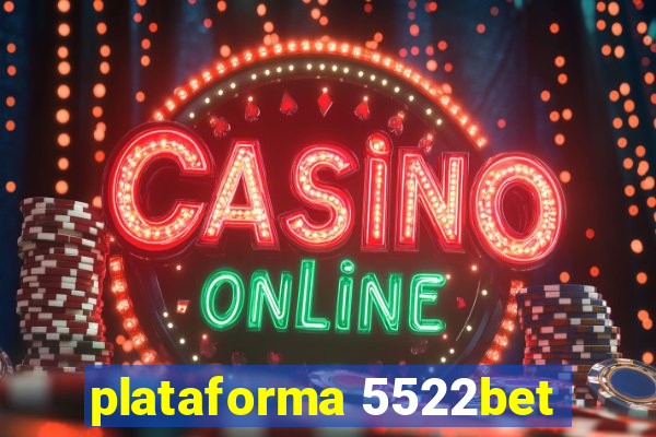 plataforma 5522bet