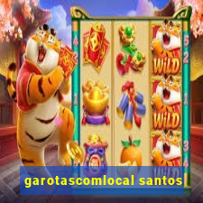 garotascomlocal santos