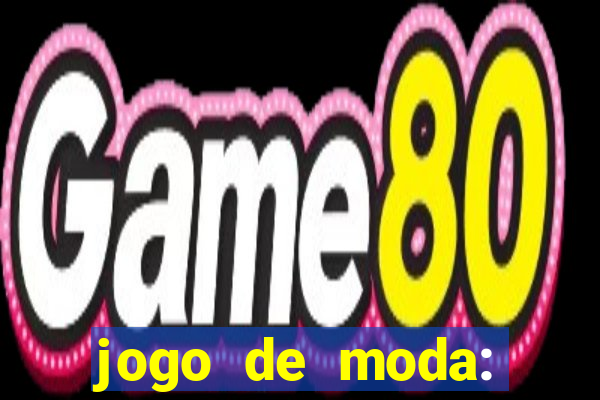 jogo de moda: maquiagem vestir