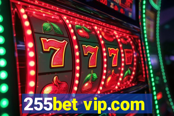 255bet vip.com