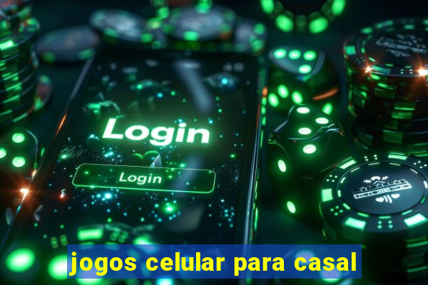 jogos celular para casal