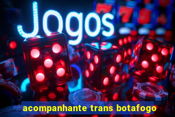 acompanhante trans botafogo