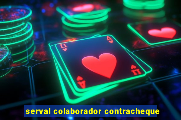 serval colaborador contracheque