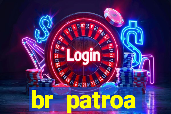 br patroa plataforma jogo online