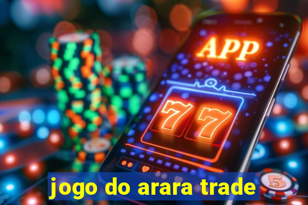 jogo do arara trade