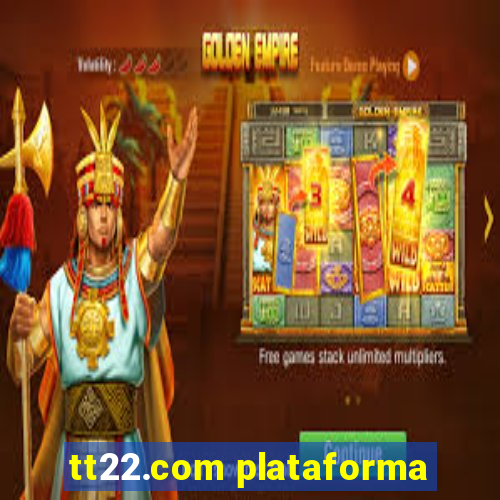 tt22.com plataforma