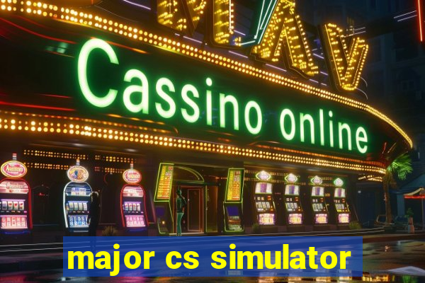 major cs simulator