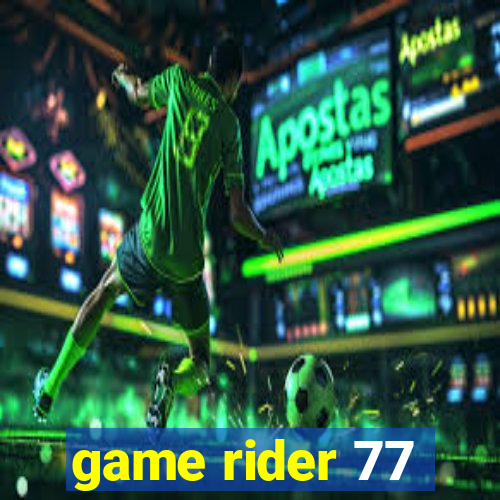 game rider 77