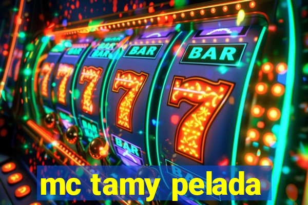 mc tamy pelada