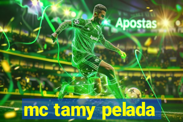 mc tamy pelada