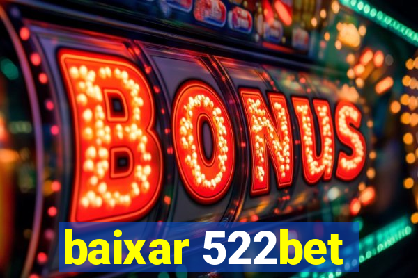 baixar 522bet