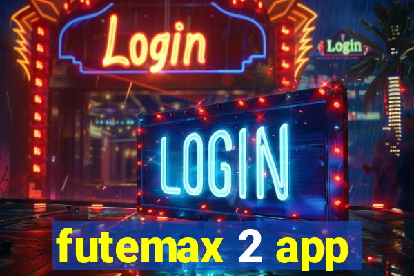 futemax 2 app