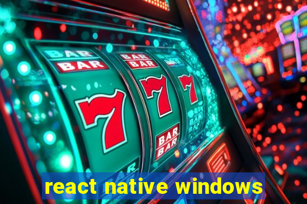 react native windows