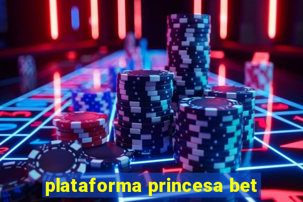 plataforma princesa bet