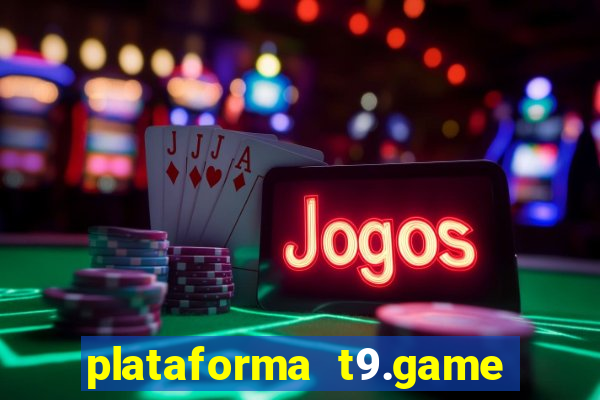 plataforma t9.game é confiável