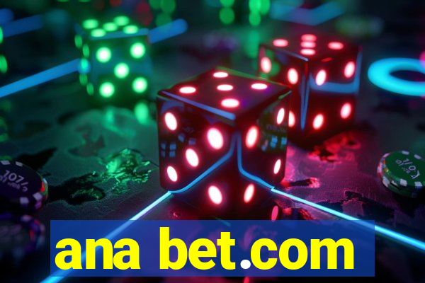 ana bet.com