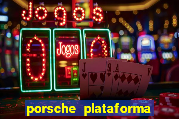 porsche plataforma de jogos