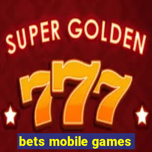 bets mobile games