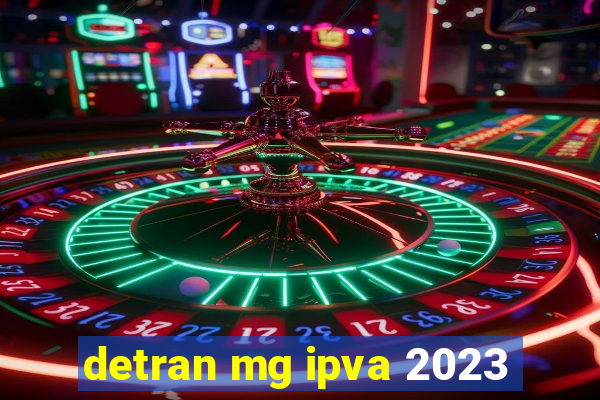 detran mg ipva 2023