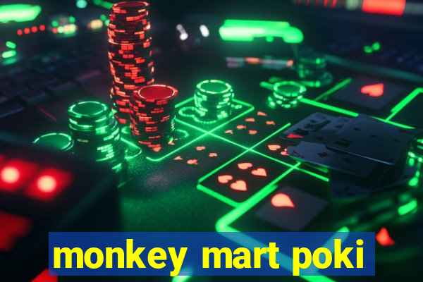 monkey mart poki