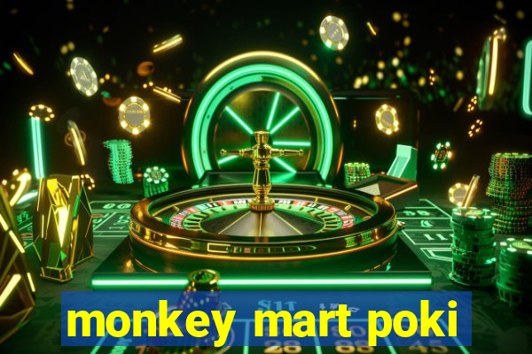 monkey mart poki