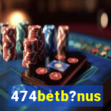 474betb?nus