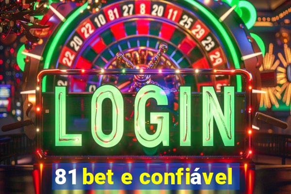 81 bet e confiável