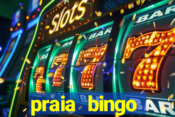 praia bingo dinheiro infinito 2022