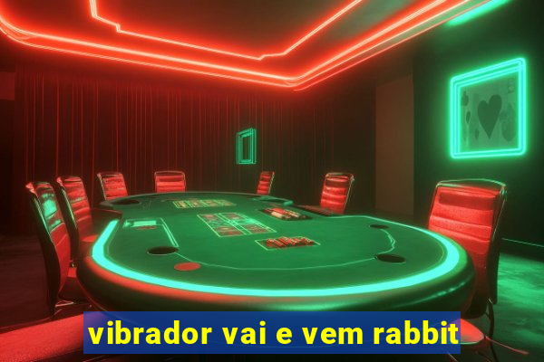 vibrador vai e vem rabbit