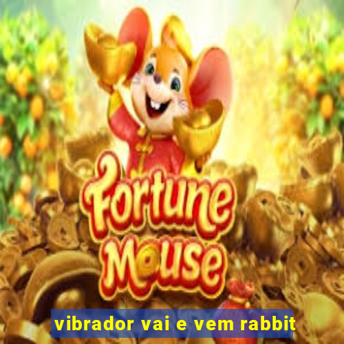 vibrador vai e vem rabbit