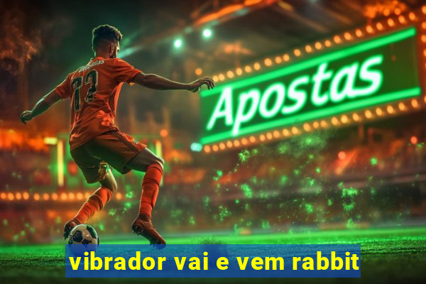 vibrador vai e vem rabbit