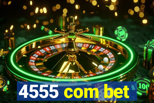 4555 com bet