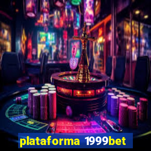 plataforma 1999bet