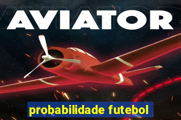 probabilidade futebol